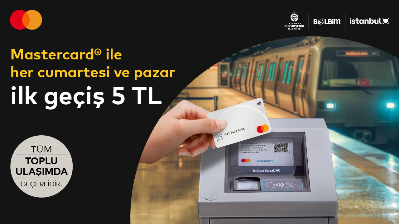 Mastercard® ile her cumartesi ve pazar ilk geçiş 5 TL!