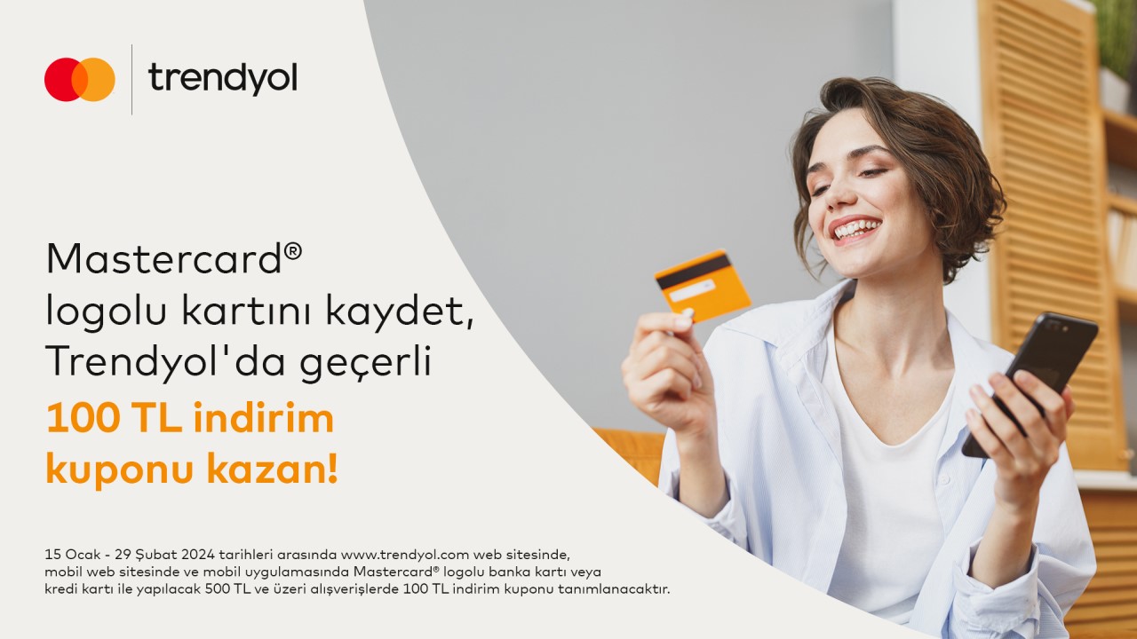 Mastercard® logolu kartını kaydet, Trendyol'da geçerli 100 TL indirim kuponu kazan!